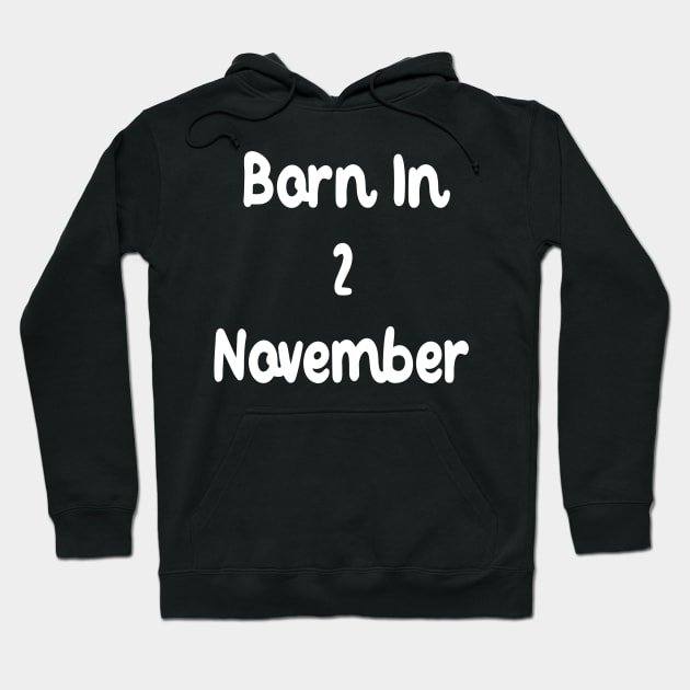 Born In 2 November Hoodie by Fandie